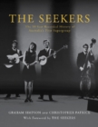 Image for The Seekers  : the 50 year recorded history of Australia&#39;s first supergroup