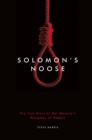 Image for Solomon&#39;s Noose: The True Story of Her Majesty&#39;s Hangman of Hobart