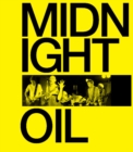 Image for Midnight Oil : The Power and the Passion