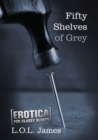 Image for Fifty Shelves of Grey: Erotica for Classy Blokes