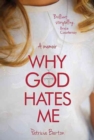 Image for Why God hates me  : a memoir