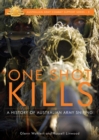 Image for One Shot Kills: A History of Australian Army Sniping