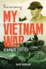 Image for My Vietnam War : Scarred Forever