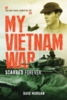 Image for My Vietnam War: Scarred Forever