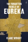 Image for The Forgotten Rebels Of Eureka