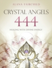 Image for Crystal Angels 444 : Healing with the Divine Energy