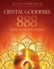 Image for Crystal goddesses 888  : manifesting with the divine power of Heaven &amp; Earth