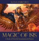 Image for Magic of Isis  : a book of powerful incantations &amp; prayers