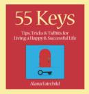 Image for 55 keys  : tips, tricks and tidbits for living a happy and successful life