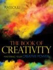 Image for The book of creativity  : mastering your creative power
