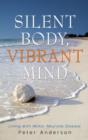 Image for Silent Body, Vibrant Mind
