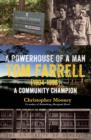 Image for A powerhouse of a man, Tom Farrell  : a biography of Rolf Everist Farrell