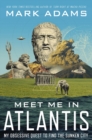Image for Meet me in Atlantis  : my obsessive quest to find the sunken city