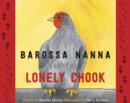 Image for Barossa Nanna and the lonely chook