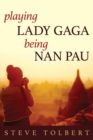 Image for Playing Lady Gaga, Being Nan Pau