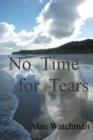 Image for No Time for Tears: How a Teenage Irish Orphan Forged a New Life in a New Land