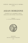 Image for Asian horizons  : Giuseppe Tucci&#39;s Buddhist, Indian, Himalayan &amp; Central Asian studies