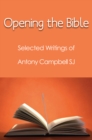 Image for Opening the Bible: Selected Writings of Antony Campbell SJ