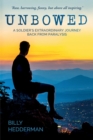 Image for Unbowed: A Soldier&#39;s Extraordinary Journey Back from Paralysis