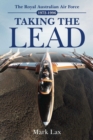 Image for Taking the Lead: The Royal Australian Air Force 1972-1996