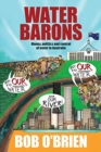 Image for Water Barons : Money, politics and control of water in Australia