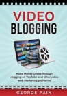 Image for Video Blogging : Make Money Online through vlogging on YouTube and other video web marketing platforms