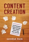 Image for Content Creation : An Entrepreneur&#39;s Guide to Creating Quick Efficient Content that hooks and sells