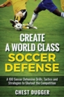 Image for Create a World Class Soccer Defense