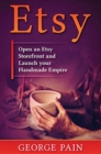 Image for Etsy : Open an Etsy Storefront and Launch your Handmade Empire