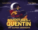 Image for Adventures of Quentin : My Super Grandpa