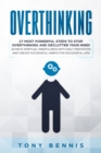 Image for Overthinking : 27 Most Powerful Steps to Stop Overthinking and Declutter Your Mind! Achieve Spiritual Mindfulness with Daily Meditation and Create Successful Habits for Successful Life!