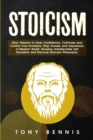 Image for Stoicism : Stoic Wisdom to Gain Confidence, Calmness and Control Your Emotions. Stop Anxiety and Depression in Modern World. Develop Unbelievable Self Discipline and Discover Stoicism Philosophy.