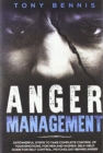 Image for Anger Management : 13 Powerful Steps to Take Complete Control of Your Emotions, For Men and Women, Self-Help Guide for Self Control, Psychology Behind Anger