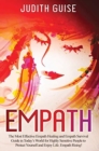 Image for Empath : The Most Effective Empath Healing and Empath Survival Guide in Today&#39;s World for Highly Sensitive People to Protect Yourself and Enjoy Life. Empath Rising!