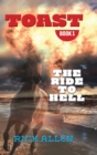 Image for Toast : The Ride to Hell: The Ride to Hell