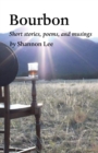 Image for Bourbon : An eclectic collection of short stories, poems, and musings