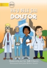 Image for I Can Be A Doctor (Tetun edition) - Ha&#39;u bele sai doutor