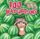 Image for 100 Watermelons