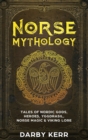 Image for Norse Mythology : Tales of Nordic Gods, Heroes, Yggdrasil, Norse Magic &amp; Viking Lore