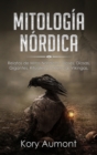 Image for Mitologia Nordica : Relatos de Mitos Nordicos, Dioses, Diosas, Gigantes, Rituales y Creencias Vikingas. (Spanish Edition)