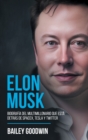 Image for Elon Musk : Biografia del multimillonario que esta detras de SpaceX, Tesla y Twitter