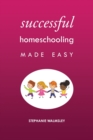 Image for Successful Homeschooling Made Easy