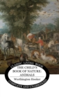 Image for The Child&#39;s Book of Nature : Animals