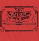 Image for What to draw and how to draw it