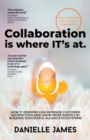 Image for Collaboration is where IT&#39;s at : How IT vendors can increase customer satisfaction and grow more rapidly by building successful alliance ecosystems