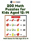 Image for 200 Math Puzzles for Kids Aged 12-14 - Math Games for Kids 12 to 14