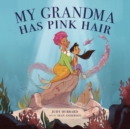 Image for My Grandma Has Pink Hair