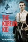 Image for Korean Kid: A Young Australian Pilot&#39;s Baptism of Fire in the Jet Fighter Age