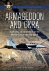 Image for Armageddon and OKRA: Australia&#39;s Air Operations in the Middle East a Century Apart