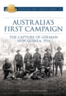 Image for Australia&#39;s First Campaign: The Capture of German New Guinea, 1914